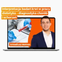 Interpretacja badań krwi w pracy dietetyka – diagnostyka chorób i schorzeń