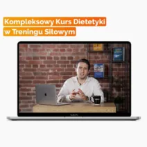 Kompleksowy Kurs Dietetyki w Treningu Siłowym